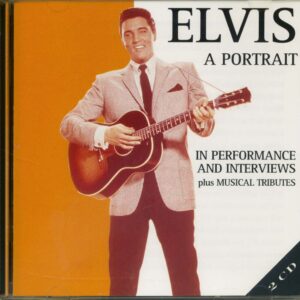 Elvis Presley - A Portrait - In Performance And Interviews With Musical Tributes (2-CD)