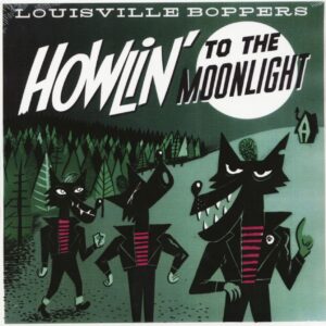 The Louisville Boppers - Howlin' To The Moonlight (LP)