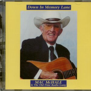 Mac McHale & The Old-Time Radio Gang - Down in Memory Lane (CD)