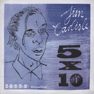 Jim Carlisle - 5x10 - 7inch