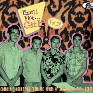 Various - That'll Flat Git It - Vol.38 - Rockabilly & Rock 'n' Roll From The Vaults Of Liberty and Freedom Records (CD)