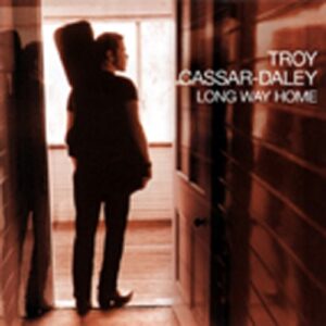 Troy Cassar-Daley - Long Way Home