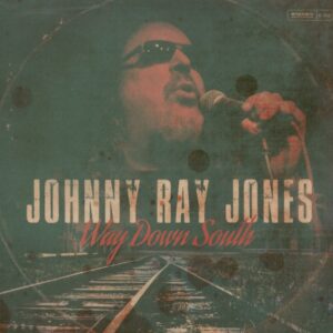 Johnny Ray Jones - Way Down South (CD)