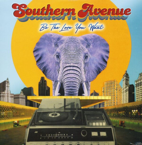 Southern Avenue - Be The Love You Want (LP)