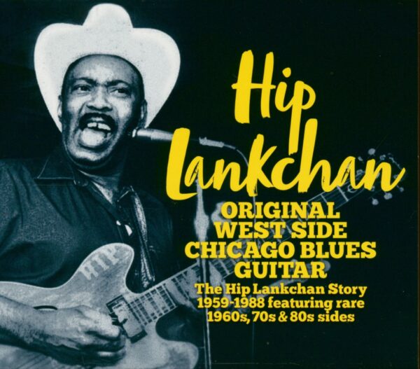 Hip Lankchan - Original West Side Chicago Blues Guitar (2-CD)