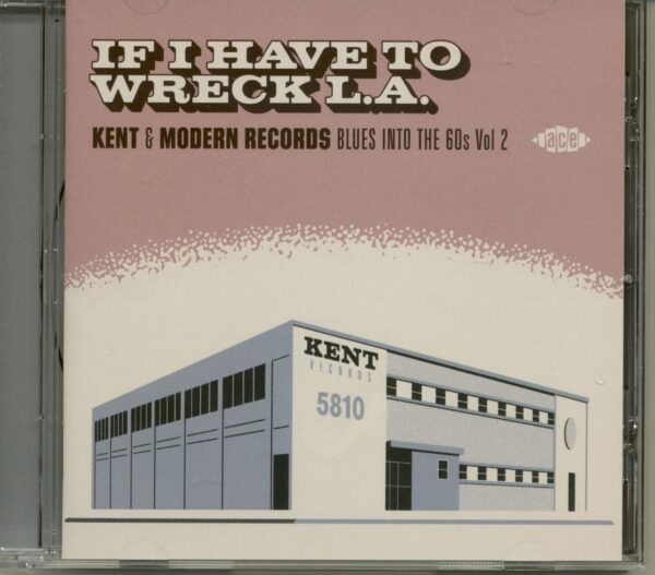 Various - If I Have To Wreck L.A. Vol.2 - Kent & Modern Records - Blues Into The 60s (CD)