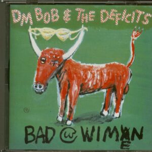 DM BOB & The Deficits - Bad With Wimen (CD)