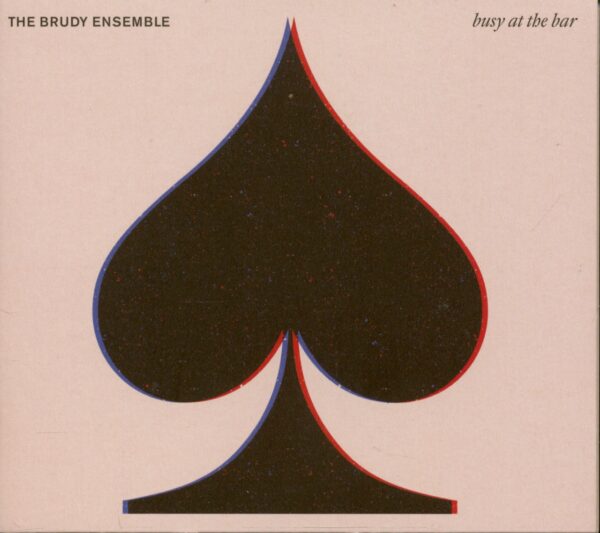 The Brudy Ensemble - The Brudy Ensemble - Busy At The Bar (CD)