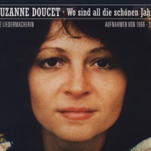 Suzanne Doucet - Wo sind all die schönen Jahre 1966-1981