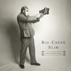 Big Creek Slim - Twenty-Twenty Blues (LP)