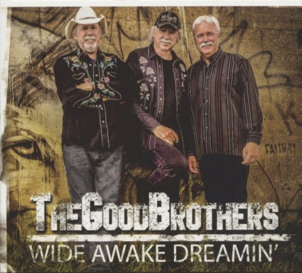 The Good Brothers - Wide Awake Dreamin' (CD)