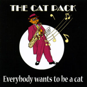 CAT PACK - Everybody Wants To Be A Cat