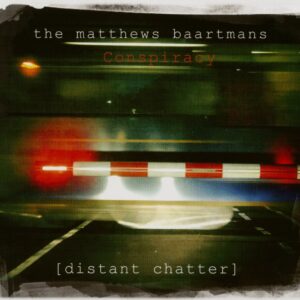 The Matthews Baartmans Conspiracy - Distant Chatter (CD)