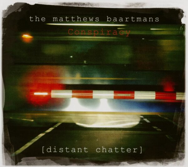 The Matthews Baartmans Conspiracy - Distant Chatter (CD)