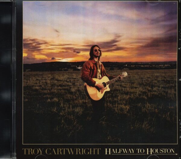 Troy Cartwright - Halfway To Houston (CD)