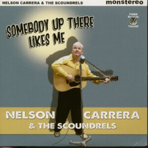 Nelson Carrera & The Scoundrels - Somebody Up There Likes Me (LP