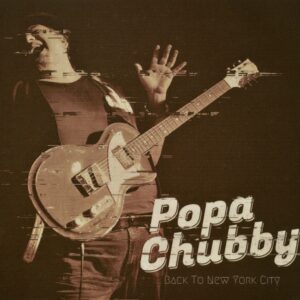 Popa Chubby - Back To New York City (CD)