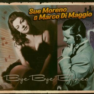 Sue Moreno & Marco Di Maggio - Bye Bye Blues (CD)