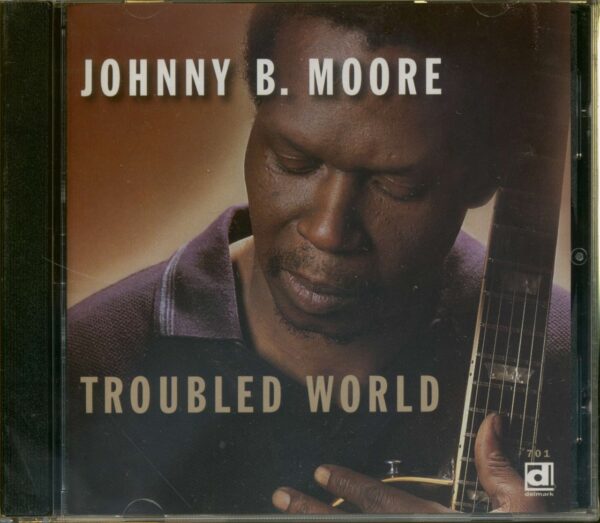 Johnny B. Moore - Troubled World