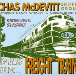 Chas Mcdevitt & Skiffle Group - Freight Train - High Balling You Way...(CD)