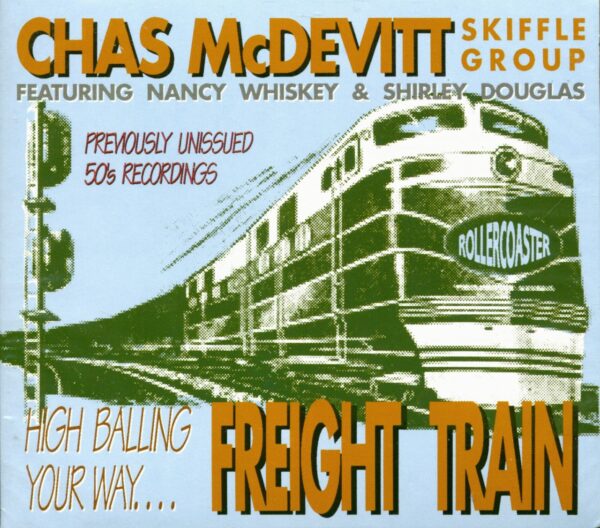 Chas Mcdevitt & Skiffle Group - Freight Train - High Balling You Way...(CD)