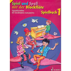 Schott Spiel und Spaß mit der Blockflöte Spielbuch 1 Notenbuch