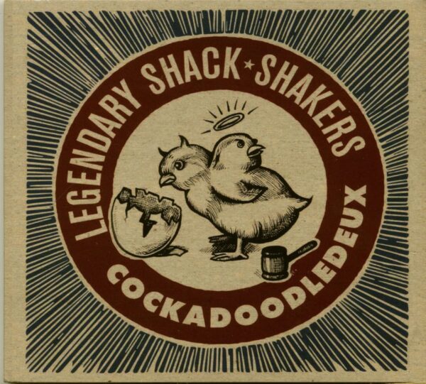 Legendary Shack Shakers - Cockadoodledelux (CD)