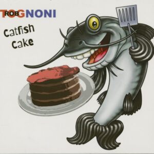 Rob Tognoni - Catfish Cake (CD)