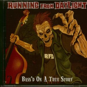 Running From Daylight - Bass'd On A True Story (CD)