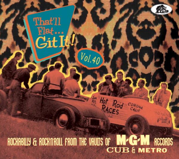 Various - That'll Flat Git It - Vol.40 - Rockabilly & Rock 'n' Roll From The Vaults Of MGM