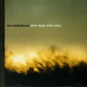 The Walkabouts - Slow Days With Nina (CD)