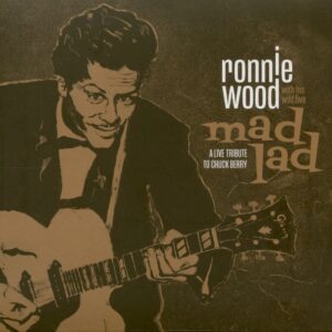 Ronnie Wood With His Wild Five - Mad Lad - A Live Tribute To Chuck Berry (CD)