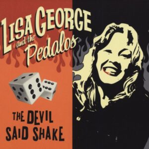 Lisa George & The Pedalos - The Devil Said Shake