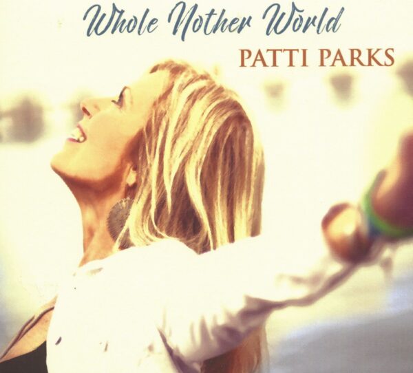 Patti Parks - Whole Nother World (CD)