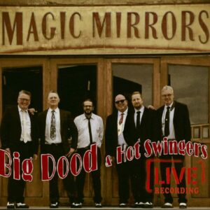 Big Dood & Hot Swingers - Magic Mirrors (CD)