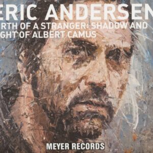 Eric Andersen - Birth Of A Stranger - Shadow And Light Of Albert Camus (CD)