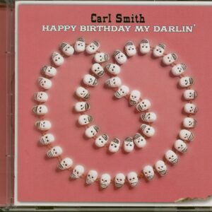 Carl Smith - Happy Birthday My Darlin' (CD)