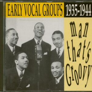 Various - Man That's Groovy - Early Vocal Groups 1935-1944 (CD)