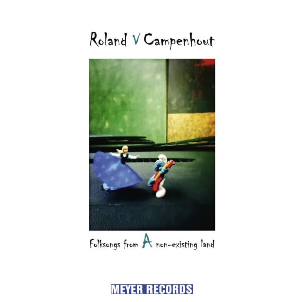 Roland Van Campenhout - Folksongs From A Non-Existing Land (CD)