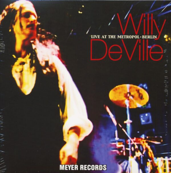 Willy DeVille - Live At The Metropol - Berlin (2-LP