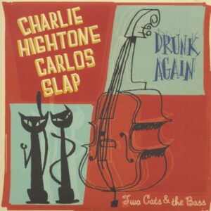 Charlie Hightone & Carlos Slap - Two Cats & The Bass (7inch