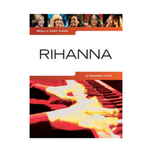 Music Sales Really Easy Piano - Rihanna - 15 Rihanna Hits Notenbuch