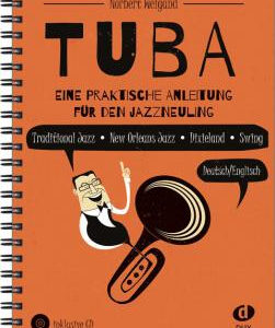 Jazzschule für Tuba Tuba - Eine praktische Anleitung für den Jazzne...