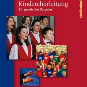 Arbeitsbuch Handbuch der Kinderchorleitung