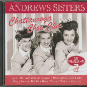 The Andrews Sisters - Chattanooga Choo Choo - 50 Greatest Hits (2-CD)