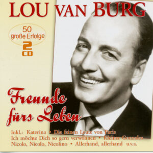 Lou van Burg - Freunde fürs Leben - 50 große Erfolge (2-CD)