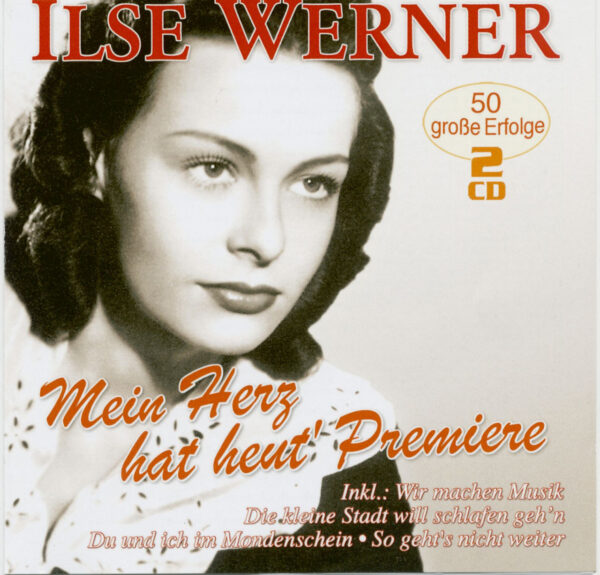 Ilse Werner - Mein Herz hat heut' Premiere - 50 große Erfolge (2-CD)