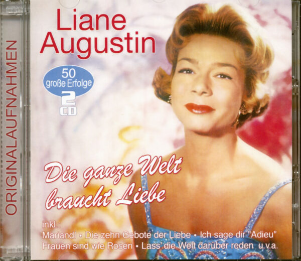 Liane Augustin - Die ganze Welt braucht Liebe - 50 große Erfolge (2-CD)