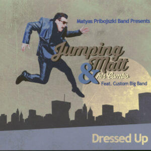 Jumping Matt & His Combo - Dressed Up (CD)