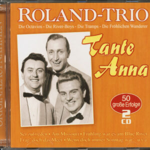 Roland-Trio - Tante Anna - 50 große Erfolge (2-CD)